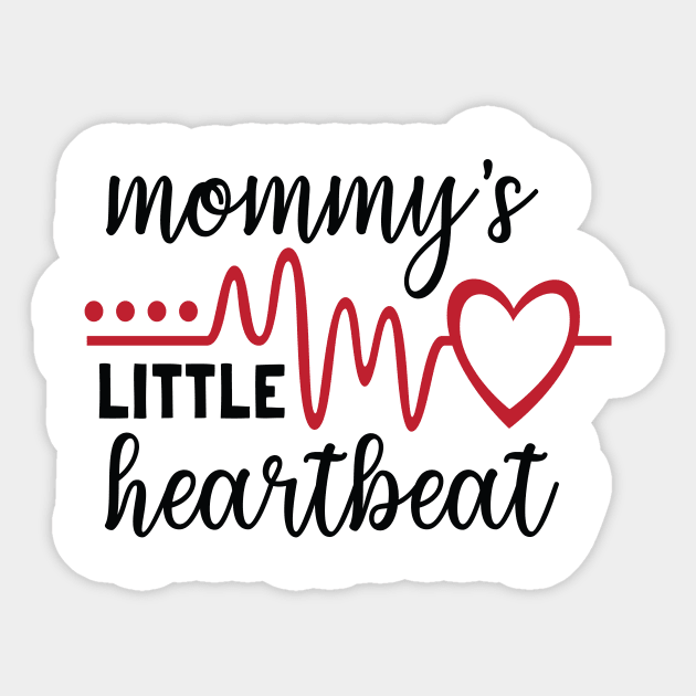 Mommy's little heartbeat Sticker by Gigart